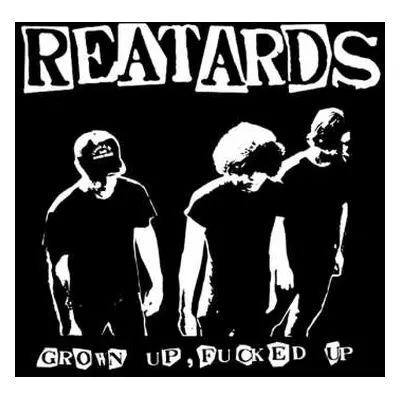 LP Reatards: Grown Up, Fucked Up