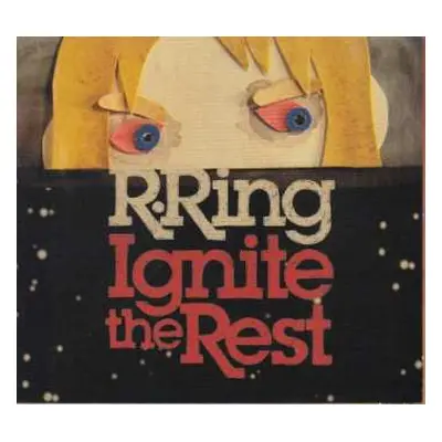 CD R. Ring: Ignite The Rest