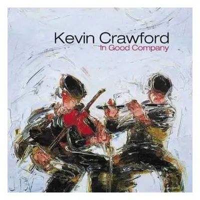 CD Kevin Crawford: In Good Company