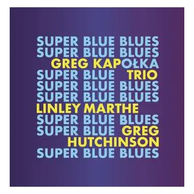 CD Grzegorz Kapołka Trio: Super Blue Blues