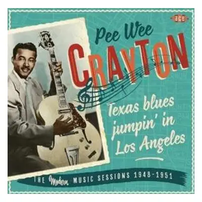 CD Pee Wee Crayton: Texas Blues Jumpin' In Los Angeles: The Modern Music Sessions 1948-1951