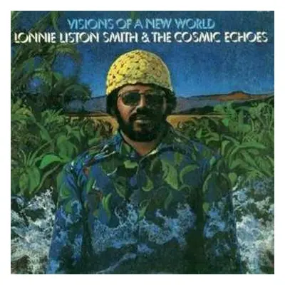 CD Lonnie Liston Smith And The Cosmic Echoes: Visions Of A New World