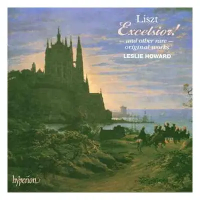 CD Franz Liszt: Excelsior! – And Other Rare – Original Works