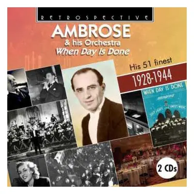 2CD Ambrose & His Orchestra: When Day Is Done