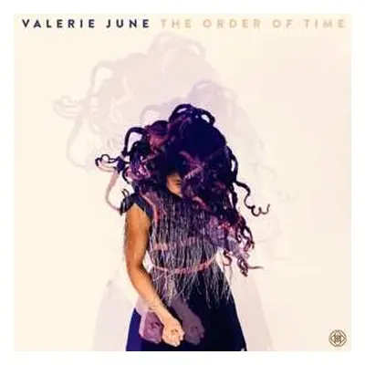 LP Valerie June: The Order Of Time