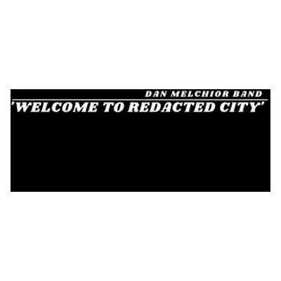 2LP Dan Melchior Band: Welcome to Redacted City