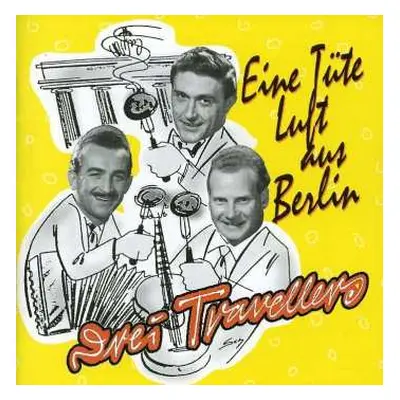 CD Die 3 Travellers: Eine Tüte Luft Aus Berlin