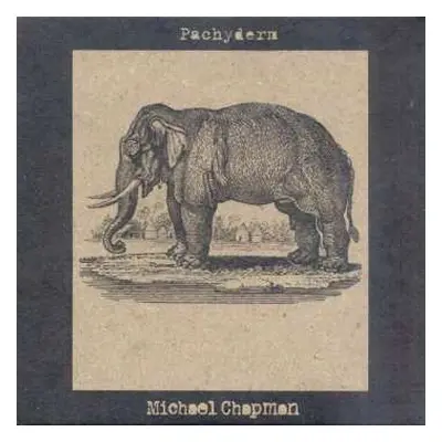 CD Michael Chapman: Pachyderm