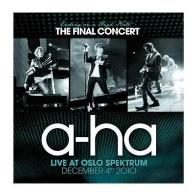 CD a-ha: Ending On A High Note - The Final Concert (Live At Oslo Spektrum December 4th, 2010)