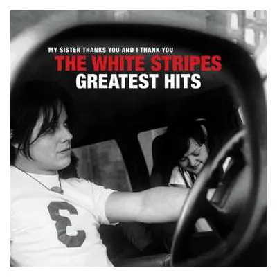 2LP The White Stripes: My Sister Thanks You And I Thank You The White Stripes Greatest Hits