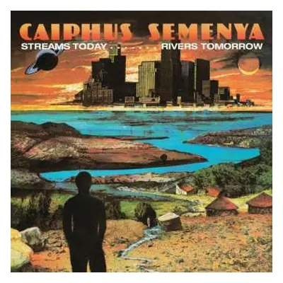 LP Caiphus Semenya: Streams Today… Rivers Tomorrow