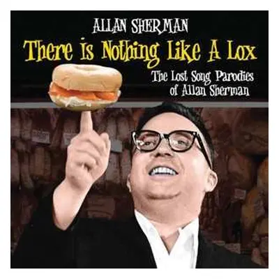 CD Allan Sherman: There Is Nothing Like A Lox - The Lost Song Parodies Of Allan Sherman