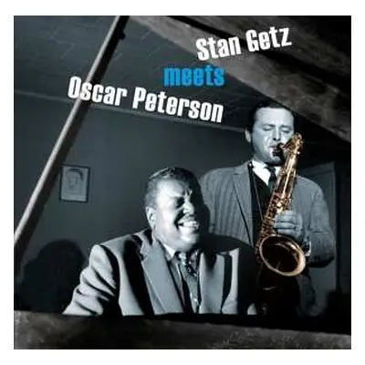 CD Stan & Oscar Peters Getz: Stan Getz Meets Oscar Peterson