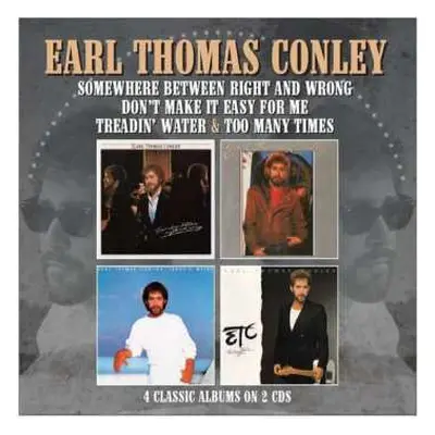 2CD Earl Thomas Conley: Somewhere Between Right And Wrong + Don't Make It Easy For Me + Treadin'