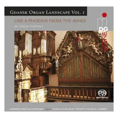 SACD Jan Pieterszoon Sweelinck: Gdansk Organ Landscape Vol.1 - "like A Phoenix From The Ashes"