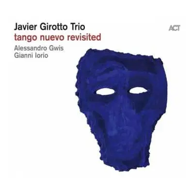 CD Javier Girotto Trio: Tango Nuevo Revisited