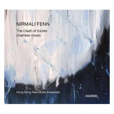 CD Nirmali Fenn: The Clash Of Icicles - Chamber Music