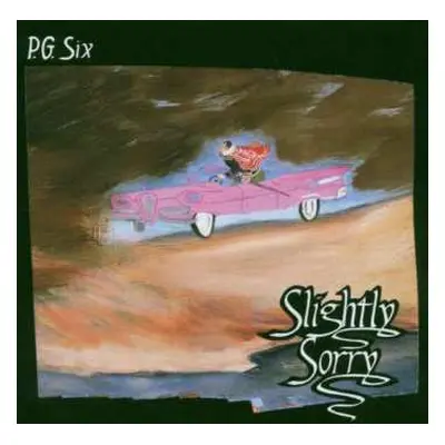 CD PG Six: Slightly Sorry