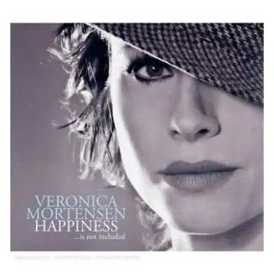 CD Veronica Mortensen: Happiness... Is Not Included