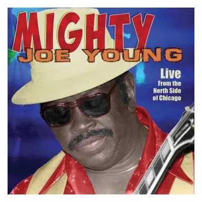 CD Mighty Joe Young: Live From The North Side Of Chicago