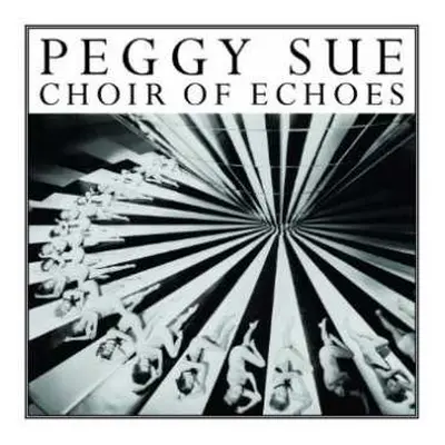 LP/CD Peggy Sue: Choir Of Echoes