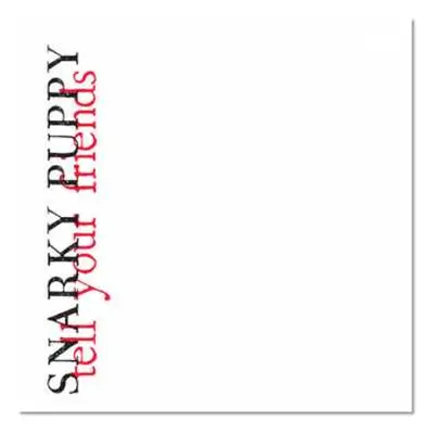 CD Snarky Puppy: Tell Your Friends