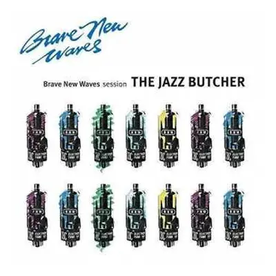 CD The Jazz Butcher: Brave New Waves Session