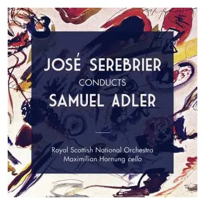 CD Jose Serebrier: Jose Serebrier Conducts Samuel Adler