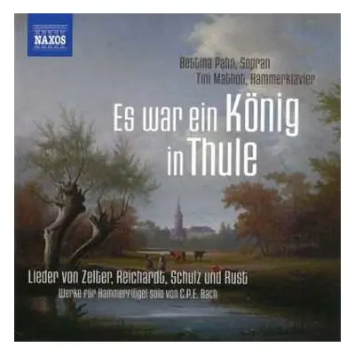 CD Johann Friedrich Reichardt: Bettina Pahn - Es War Ein König In Thule