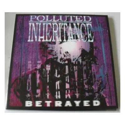 LP Polluted Inheritance: Betrayed LTD