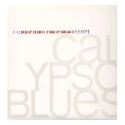 2LP The Kenny Clarke - Francy Boland Sextet: Calypso Blues