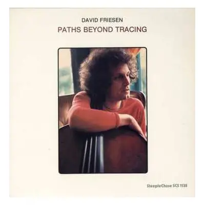 LP David Friesen: Paths Beyond Tracing