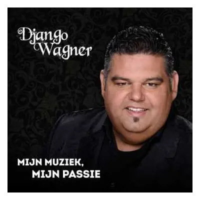 CD Django Wagner: Mijn Muziek, Mijn Passie