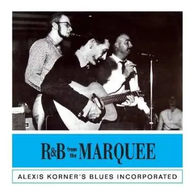 CD Blues Incorporated: R & B From The Marquee