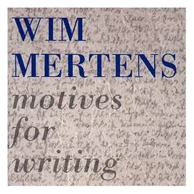 CD Wim Mertens: Motives For Writing