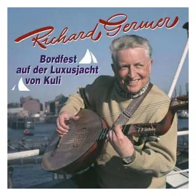 CD Richard Germer: Bordfest Auf Der Luxusjacht Von Kuli