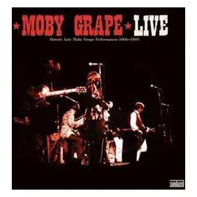 2LP Moby Grape: Live (Historic Live Moby Grape Performances 1966-1969)