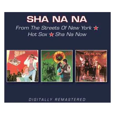 2CD Sha Na Na: From The Streets Of New York / Hot Sox / Sha Na Now