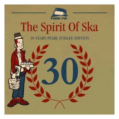 CD Various: The Spirit Of Ska - 30 Years Pearl Jubilee Edition