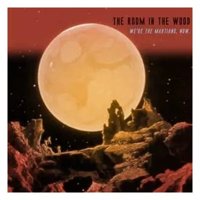 CD The Room In The Wood: We're The Martians, Now