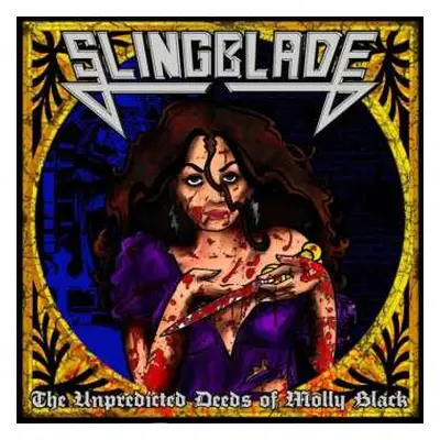 CD Slingblade: The Unpredicted Deeds Of Molly Black