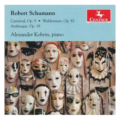 CD Robert Schumann: Carnaval, Op. 9 / Waldszenen, Op. 82 / Arabesque, Op. 18