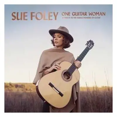 LP Sue Foley: One Guitar Woman (A Tribute To The Female Pioneers Of Guitar)