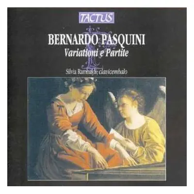 CD Bernardo Pasquini: Variazione E Partite Für Cembalo