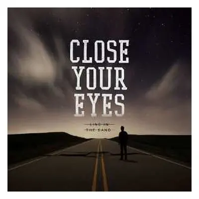 CD Close Your Eyes: Line In The Sand