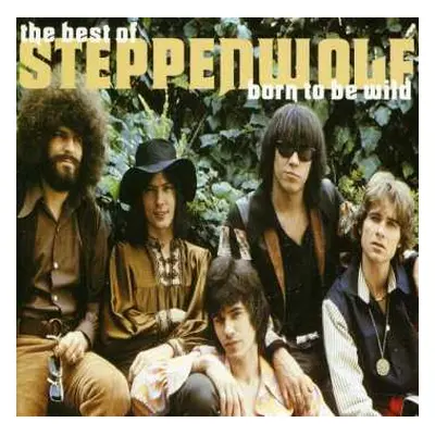 CD Steppenwolf: Born To Be Wild (The Best Of Steppenwolf)