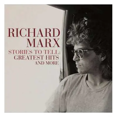 2CD Richard Marx: Stories To Tell: Greatest Hits And More