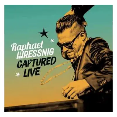 LP Raphael Wressnig: Captured Live