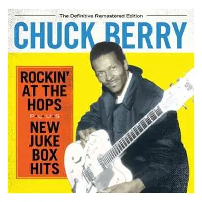 CD Chuck Berry: Rockin' At The Hops + New Juke Box Hits