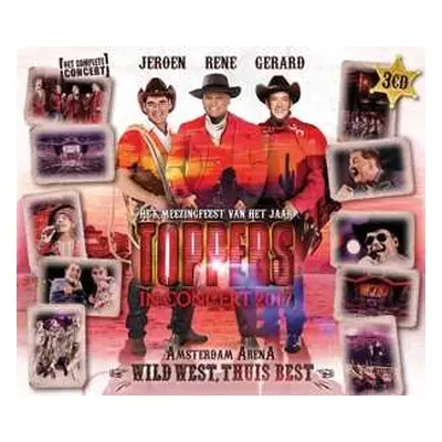 3CD Toppers: Toppers In Concert 2017 - Wild West, Thuis Best (Het Complete Concert)